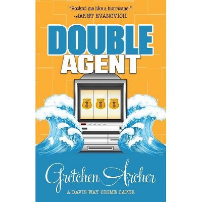 Double Agent - (Davis Way Crime Caper) by  Gretchen Archer (Paperback)