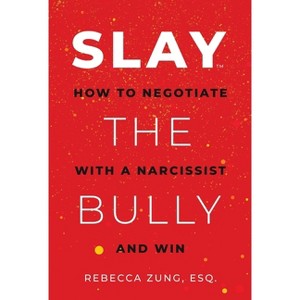 Slay the Bully - by  Rebecca Zung (Paperback) - 1 of 1