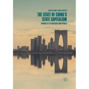 The State of China's State Capitalism - by  Juann H Hung & Yang Chen (Paperback) - 1 of 1
