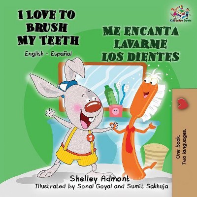 I Love to Brush My Teeth Me encanta lavarme los dientes - (English Spanish Bilingual Collection) 2nd Edition by  Shelley Admont & Kidkiddos Books