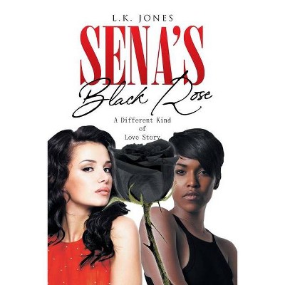 Sena's Black Rose - by  L K Jones (Paperback)