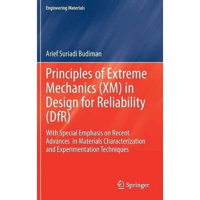 Principles of Extreme Mechanics (XM) in Design for Reliability (Dfr) for Advanced and Emerging Micro/Nanoscale Devices and Systems - (Hardcover)