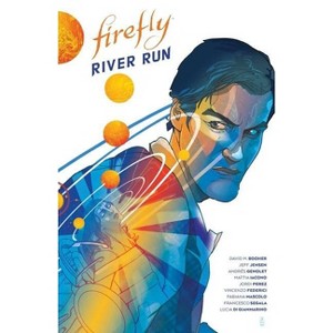 Firefly: River Run - by  David M Booher & Jeff Jensen (Hardcover) - 1 of 1