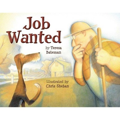 Job Wanted - by  Teresa Bateman (Hardcover)