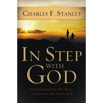 In Step with God - by  Charles F Stanley (Paperback)