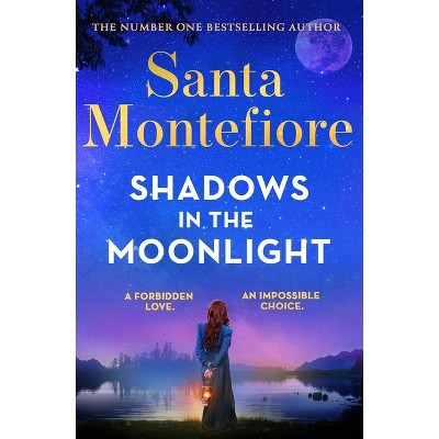 Shadows in the Moonlight - by  Santa Montefiore (Paperback)