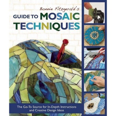 Bonnie Fitzgerald's Guide to Mosaic Techniques - (Paperback)