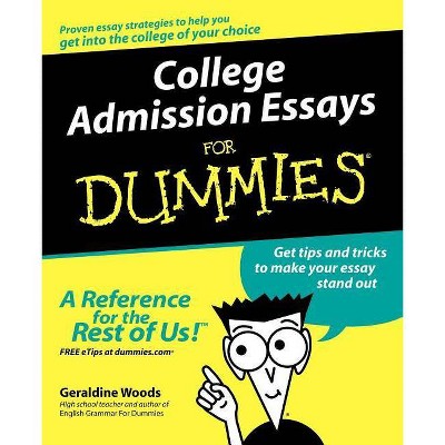  College Admission Essays for Dummies - (For Dummies) by  Geraldine Woods (Paperback) 