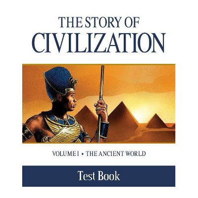 The Story of Civilization Test Book - by  Phillip Campbell (Paperback)