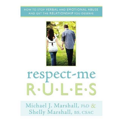  Respect-Me Rules - by  Michael J Marshall & Shelly Marshall (Paperback) 