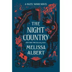 The Night Country - (Hazel Wood) by Melissa Albert