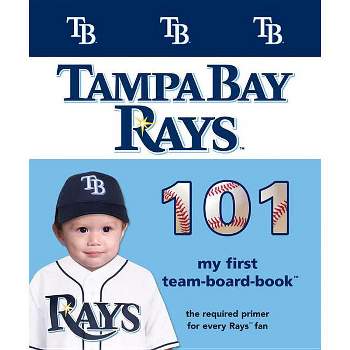 Tampa Bay Rays 101-Board - (My First Team-Board-Book) by  Brad M Epstein (Board Book)