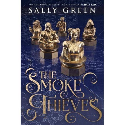 The Smoke Thieves - by  Sally Green (Paperback)