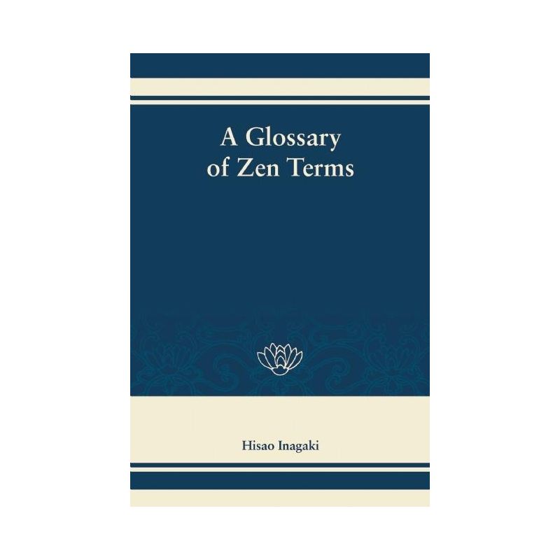 A Glossary of Zen Terms - by  Hisao Inagaki (Hardcover), 1 of 2