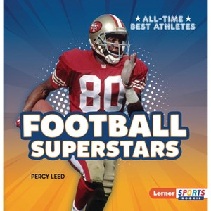 Football Superstars - (All-Time Best Athletes (Lerner Sports Rookie)) by  Percy Leed (Paperback) - 1 of 1
