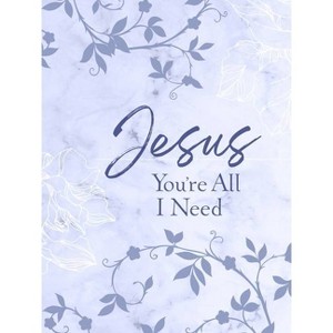 Jesus You're All I Need Ziparound Devotional - (Ziparound Devotionals) by  Broadstreet Publishing Group LLC (Leather Bound) - 1 of 1