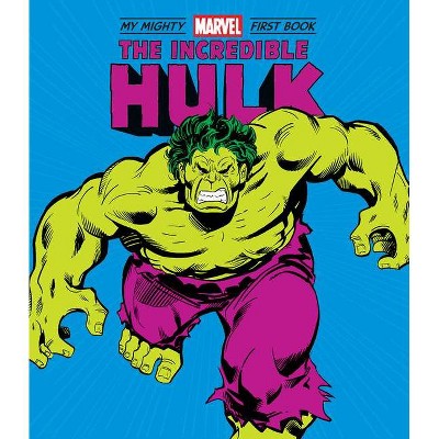 The Incredible Hulk: My Mighty Marvel First Book - (A Mighty Marvel First Book) by  Marvel Entertainment (Board Book)