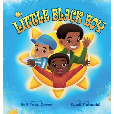 Little Black Boy - by  Brittany Green (Hardcover)