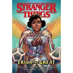 Stranger Things: Erica the Great (Graphic Novel) - by  Greg Pak & Danny Lore (Paperback)