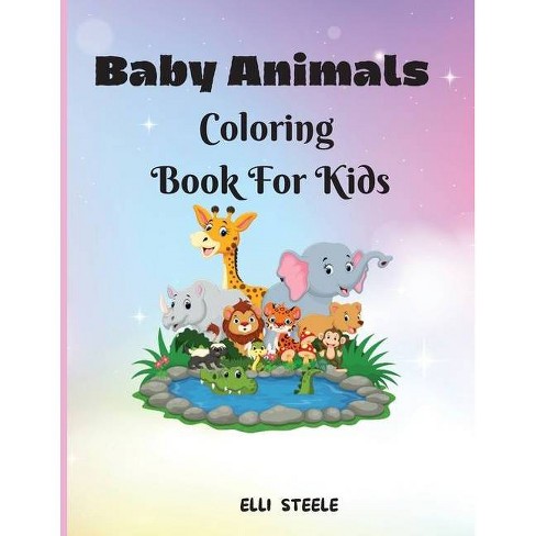 Download Baby Animals Coloring Book For Kids By Elli Steele Paperback Target