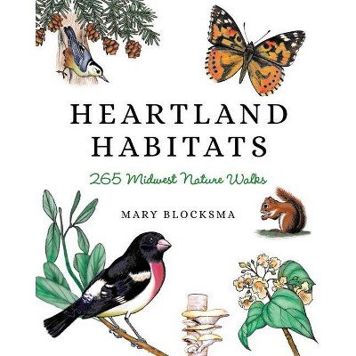 Heartland Habitats - by  Mary Blocksma (Hardcover)