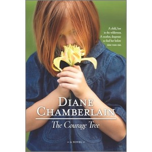 The Courage Tree - by  Diane Chamberlain (Paperback) - 1 of 1