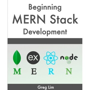 Beginning MERN Stack Development - by  Greg Lim (Paperback) - 1 of 1