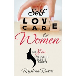 Self Love for Women - by  Krystina Rivera (Hardcover) - 1 of 1