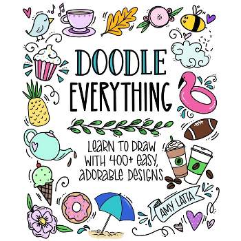 Doodle Everything! - by  Amy Latta (Paperback)