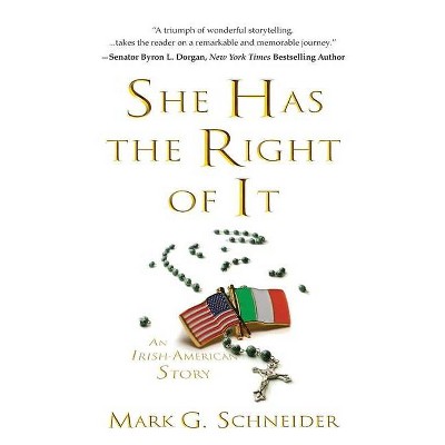 She Has the Right of It - by  Mark G Schneider (Paperback)