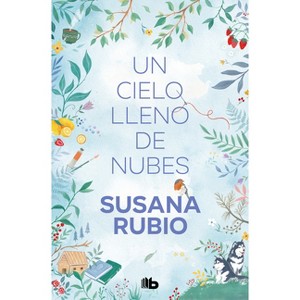 Un Cielo Lleno de Nubes / A Sky Full of Clouds - (Las Hermanas Luna) by  Susana Rubio (Paperback) - 1 of 1