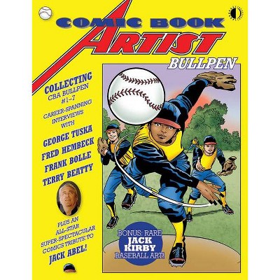 Comic Book Artist Bullpen - by  Jon B Cooke (Paperback)