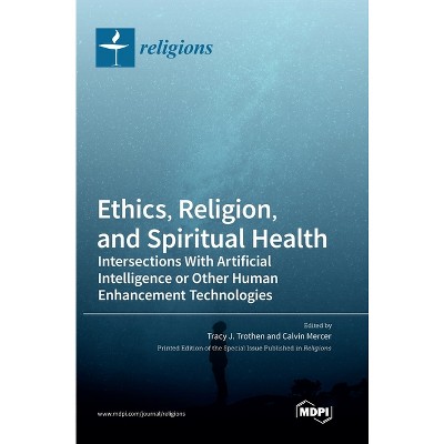 Ethics, Religion, and Spiritual Health - by  Tracy J Trothen & Calvin Mercer (Hardcover)