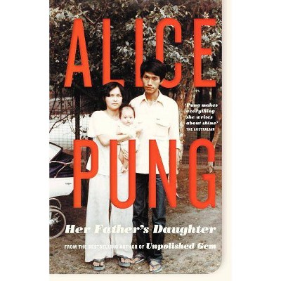 Her Father's Daughter - 2nd Edition by  Alice Pung (Paperback)