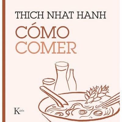 Cómo Comer - by  Thich Nhat Hanh (Paperback)