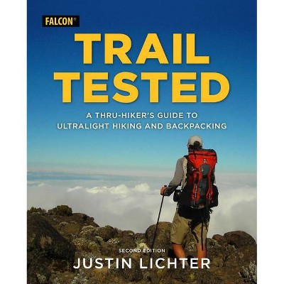 Trail Tested - 2nd Edition by  Justin Lichter (Paperback)