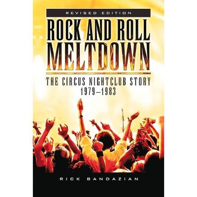 Rock and Roll Meltdown - by  Rick Bandazian (Paperback)