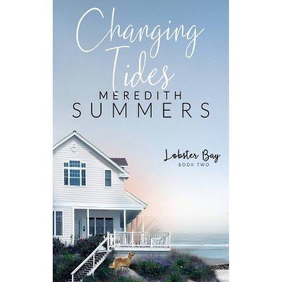 Changing Tides - by  Meredith Summers (Paperback)