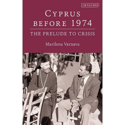 Cyprus Before 1974 - by  Marilena Varnava (Paperback)