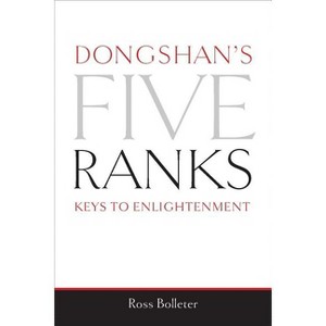 Dongshan's Five Ranks - by  Ross Bolleter (Paperback) - 1 of 1