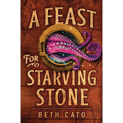 A Feast for Starving Stone - (Chefs of the Five Gods) by  Beth Cato (Paperback)