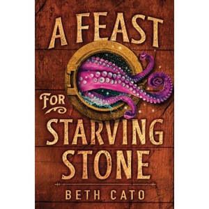 A Feast for Starving Stone - (Chefs of the Five Gods) by  Beth Cato (Paperback) - 1 of 1