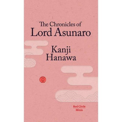 The Chronicles of Lord Asunaro - (Red Circle Minis) by  Kanji Hanawa (Paperback)