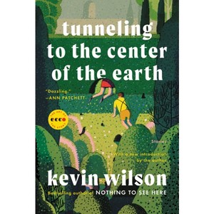 Tunneling to the Center of the Earth - (Art of the Story) by  Kevin Wilson (Paperback) - 1 of 1