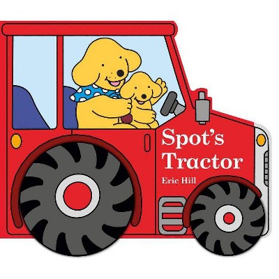 Spot's Tractor - by  Eric Hill (Board Book)