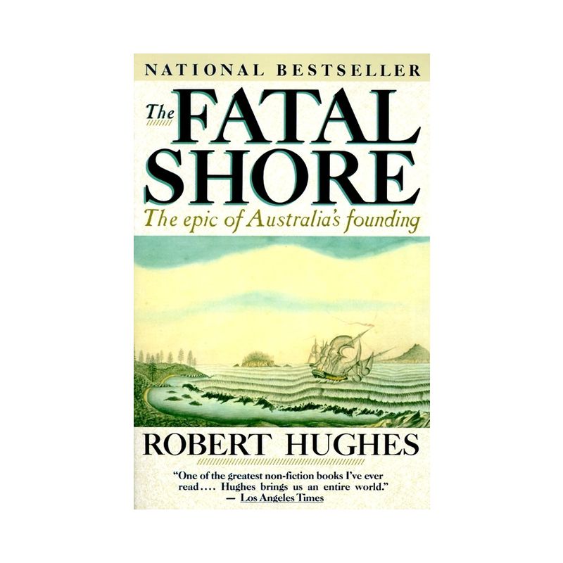 The Fatal Shore - by  Robert Hughes (Paperback), 1 of 2