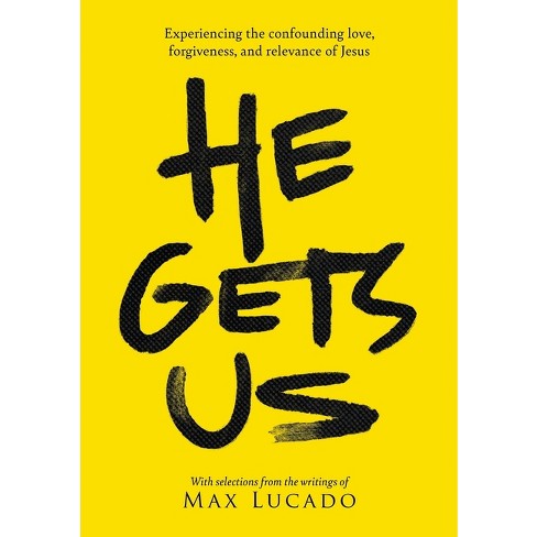 He Gets Us - By Max Lucado & He Gets Us (paperback) : Target