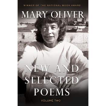 New and Selected Poems, Volume 2 - by  Mary Oliver (Paperback)