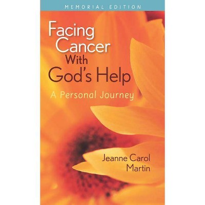 Facing Cancer with God's Help - by  Jeanne Martin (Paperback)