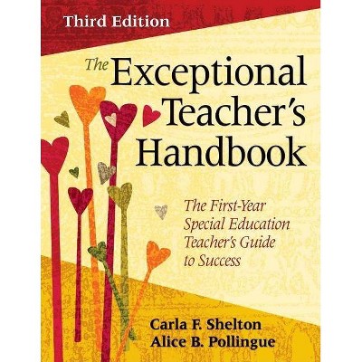 The Exceptional Teacher′s Handbook - 3rd Edition by  Carla F Shelton & Alice B Pollingue (Paperback)